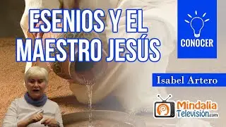 Esenios y el Maestro Jesús, por Isabel Artero