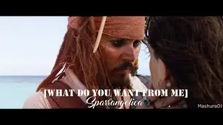 POTC ||Sparrangelica|| What Do You Want From Me