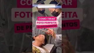 COMO TIRAR FOTO PERFEITA DE PROCEDIMENTOS LÁBIOS, SOBRANCELHAS E CÍLIOS