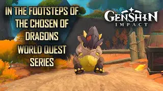 In the Footsteps of the Chosen of Dragons World Quest (Genshin Impact)