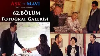 Aşk ve Mavi 62 Bölüm Fotoğraf Galerisi