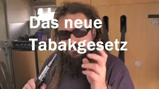 Das neue Tabakgesetz / Tabakerzeugnisgesetz nach TPD2 gültig ab 20.05.2016