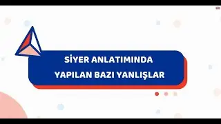 Siyer Anlatımında Yapılan Bazı Yanlışlar