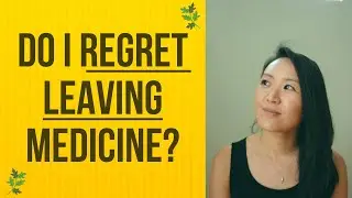 Do I regret leaving medicine?