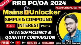 RRB PO 2024 | Data sufficiency & Q1, Q2 | SI & CI  Part-2 | Quant Mains Unlocker Day-12 by Vipul