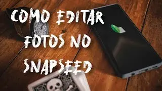 Como editar fotos no Snapseed