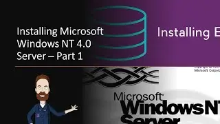 Installing Windows NT 4.0 Server - Part 1