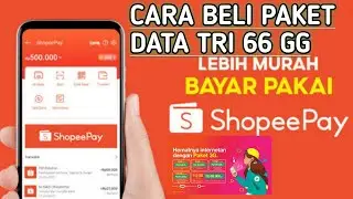 CARA BELI PAKET INTERNET TRI 66 GG 125 RB BAYAR VIA SHOPEE PAY || CARA BELI DATA SHOPEE PAY