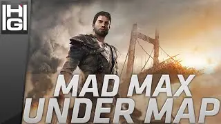 Mad Max - Glitch Under Map