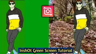 How to Green Screen On InshOt | InshOt Se Green Screen Kaise Remove Kare