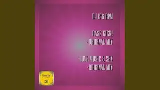 Love Music & Sex (Original Mix)