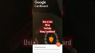 How to Use VR in YouTube Using Cardboard | Google Virtual Reality 