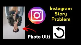 Instagram Story rotation problem|Instagram Story Photo Ulta Ho Ja Raha Hai🙃|Instagram Story Problem|
