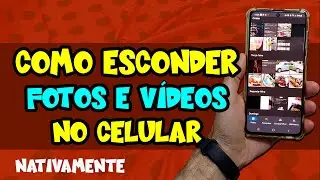 COMO ESCONDER FOTOS E VÍDEOS NO CELULAR