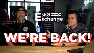 Esk8 Exchange Podcast | Ep. 083.5: WE'RE BACK BABY!!!