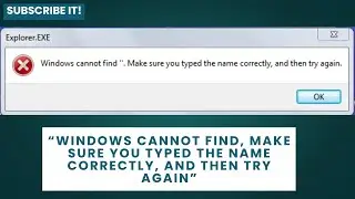 Fix Windows cannot Find, Make Sure You Typed the Name Correctly, and Then Try Again