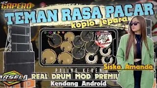 TEMAN RASA PACAR SISKA AMANDA - COVER REAL DRUM MOD KENDANG ANDROID
