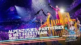De Alpenzusjes, Het Feestteam & PartyFrieX - Après-ski Medley | Muziekfeest van het Jaar 2018