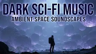 Dark Sci-Fi Music | Cosmic Horror And Darksynth Mix For Exploring The Void Of Deep Black Space