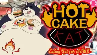 Hot Cake Kat (Eating Fat Furry ASMR)