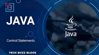 Java - Control Statements | TECH BUZZ BLOGS