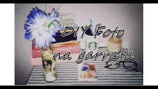 DIY foto na garrafa