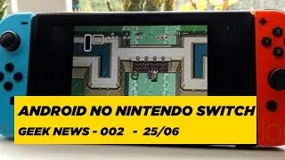 PROGRAMADOR INSTALA O ANDROID NO NINTENDO SWITCH - GEEK NEWS - 02