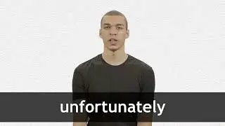 How to pronounce UNFORTUNATELY in American English