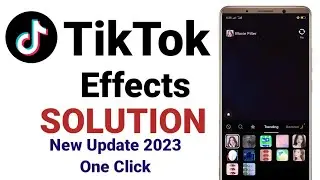 ( SOLVED) TikTok Effects Not Working And Not Showing On TikTok App