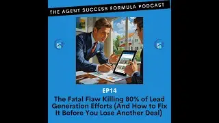 EP14 The Fatal Flaw Killing 80% of Lead Gen Efforts (And How to Fix It Before You Lose Another Deal)