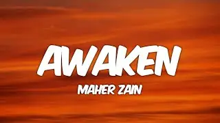 Maher Zain - Awaken (Lyrics)
