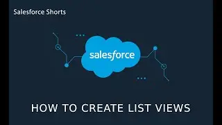 How to create List Views in Salesforce