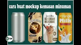 TUTORIAL MEMBUAT MOCKUP MINUMAN SECARA PROFESIONAL DENGAN PHOTOSOP S6