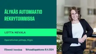 Älykäs automaatio rekrytoinnissa | Lotta Nevala, Digia