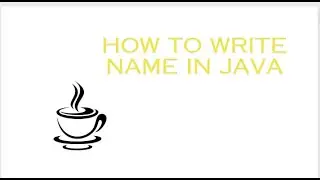 how to write our name in java class 9 ICSE 