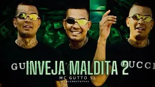 Inveja Maldita 2 - Mc Gutto SL