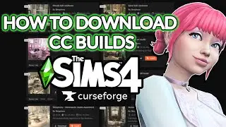 How To DOWNLOAD The Sims 4 Custom Content builds from CurseForge!