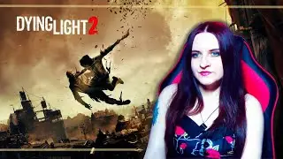Dying Light 2: Stay Human прохождение #1. Новая история