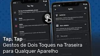 Tap, Tap - Gesto de dois toques na traseira em qualquer aparelho!
