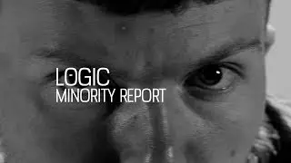LOGIC - MINORITY REPORT (OFFICIAL VIDEO)