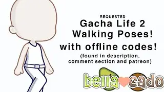 Walking Poses! Gacha Life 2 | bella_cado