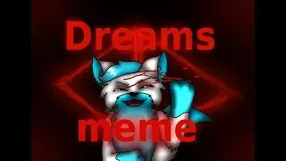 Dreams meme