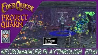 EverQuest Project Quarm | Necro Lvl 59+ | EP. 61 We Did It Boyz! | Smell Ya Later PoJ!
