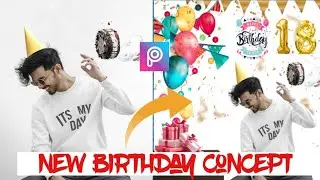 New Birthday Concept  Full Troturial ||PicsArt Editing || PicsArt Editing Troturial