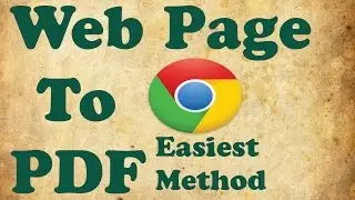 How to convert Web Page to PDF Files in Chrome | Easiest Method | 2016