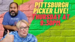 Pittsburgh Picker LIVE!! The Thursday show!