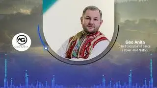 GEO ANIŢA - Cântă cucu poa' să cânce ( Cover - Dan Nistor )