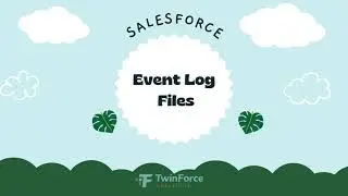 09. Event Log Files in Salesforce | Admin Certification Preparation | Advanced  | Salesforce