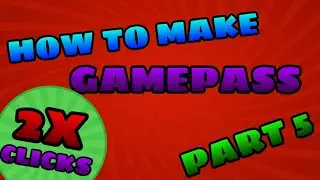 How to make Clicker Simulator on ROBLOX 2023 Part 5 (adding 2x clicks gamepass)