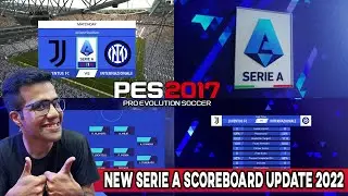 PES 2017 | NEW SERIE A SCOREBOARD UPDATE 2022